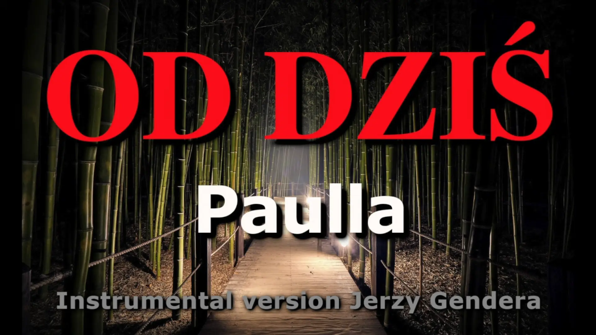 Miniatura klipu "Od dziś" - Paulla. Instrumental version Jerzy Gendera.
